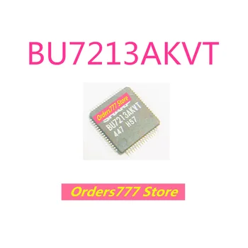 Nové dovezené pôvodné BU7213AKVT BU7213 7213 LCD displej čip kvality Môžete strieľať priamo